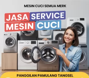 Service Mesin Cuci Panggilan Ciputat TangSel Bergaransi dan Terpercaya